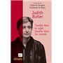 Judith Butler. Trouble dans le sujet, trouble dans les normes