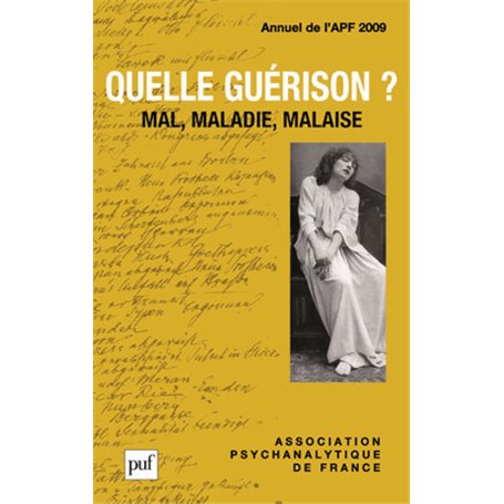 Quelle guérison ? Mal, maladie, malaise. Annuel 2009 - APF