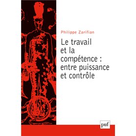 Le travail et la compétence : entre puissance et contrôle