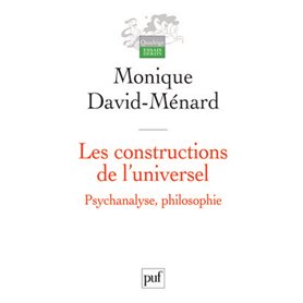 Les constructions de l'universel. Psychanalyse, philosophie