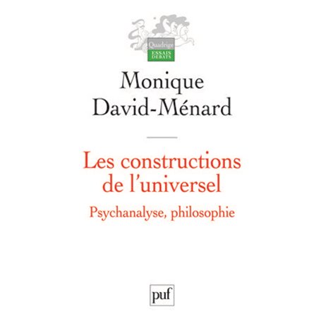 Les constructions de l'universel. Psychanalyse, philosophie