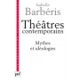 Théâtres contemporains. Mythes et idéologies