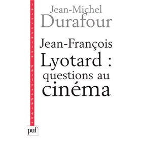 Jean-François Lyotard : questions au cinéma