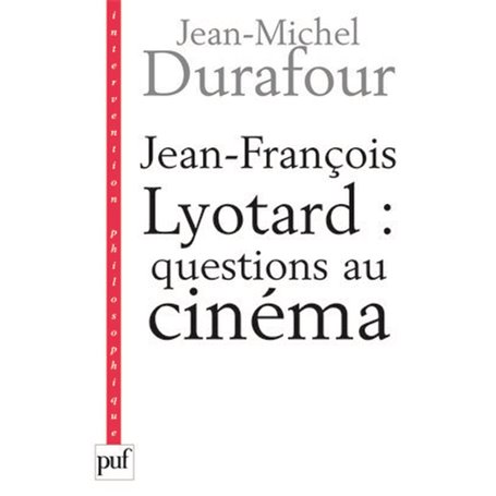 Jean-François Lyotard : questions au cinéma