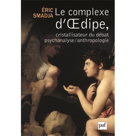 Le complexe d'oedipe, cristallisateur du débat psychanalyse/anthropologie