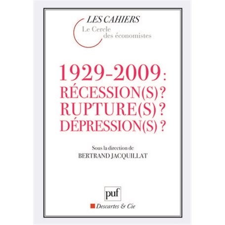 1929-2009 : Récession(s) ? Rupture(s) ? Dépression(s) ?