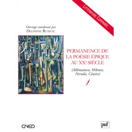 Permanence de la poésie épique au XXe siècle (Akhmatova, Hikmet, Neruda, Césaire)