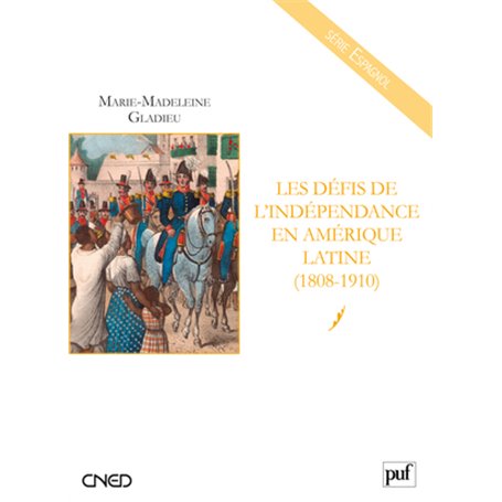 Les défis de l'indépendance en Amérique latine (1808-1910)