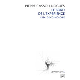 Le bord de l'expérience. Essai de cosmologie