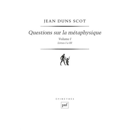 Questions sur la métaphysique - Volume I (Livres I à III)