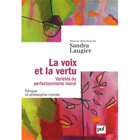 La voix et la vertu. Variétés du perfectionnisme moral