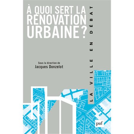 À quoi sert la rénovation urbaine ?