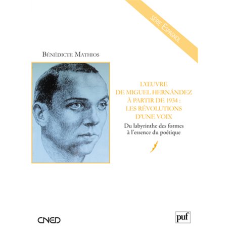 L'oeuvre de Miguel Hernández à partir de 1934 : les révolutions d'une voix