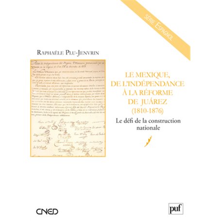 Le Mexique, de l'indépendance à la Réforme de Juárez (1810-1876)