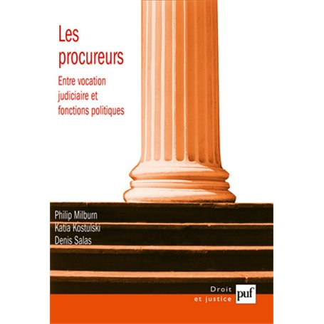 Les procureurs : entre vocation judiciaire et fonctions politiques