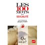 Les 100 mots de la sexualité