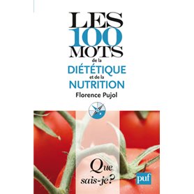 Les 100 mots de la diététique et de la nutrition