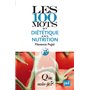 Les 100 mots de la diététique et de la nutrition