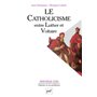 Le catholicisme entre Luther et Voltaire