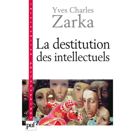 La destitution des intellectuels et autres réflexions intempestives