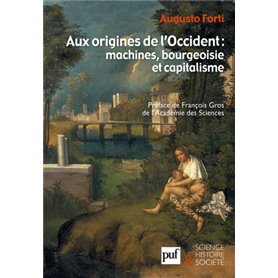 Aux origines de l'Occident : machines, bourgeoisie et capitalisme