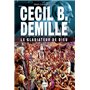 Cecil B. DeMille : le gladiateur de Dieu