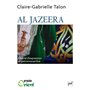 Al Jazeera. Liberté d'expression et pétromonarchie