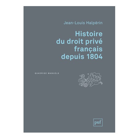 Histoire du droit privé français depuis 1804