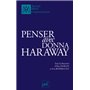 Penser avec Donna Haraway