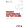 Dépasser les souffrances institutionnelles