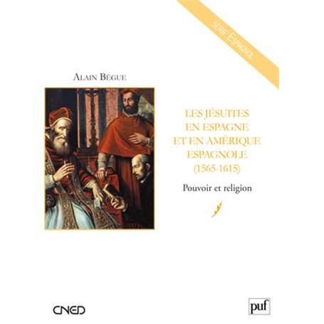 Les jésuites en Espagne et en Amérique espagnole (1565-1615)