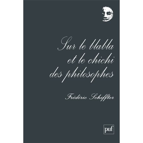 Sur le blabla et le chichi des philosophes