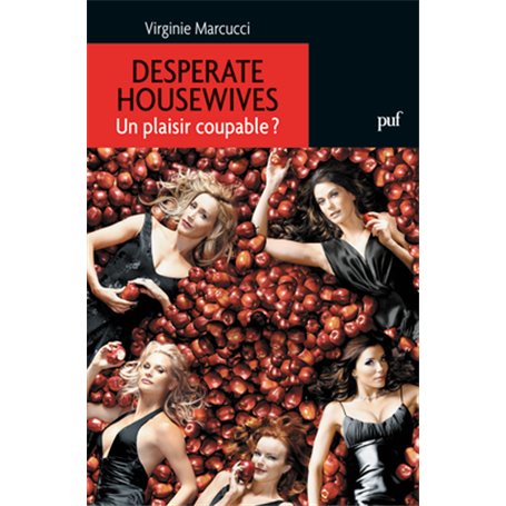 Desperate Housewives. Un plaisir coupable