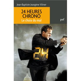 24 heures chrono. Le choix du mal