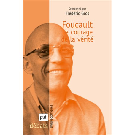 Foucault. Le courage de la vérité