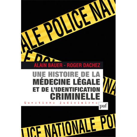 Une histoire de la médecine légale et de l'identification criminelle