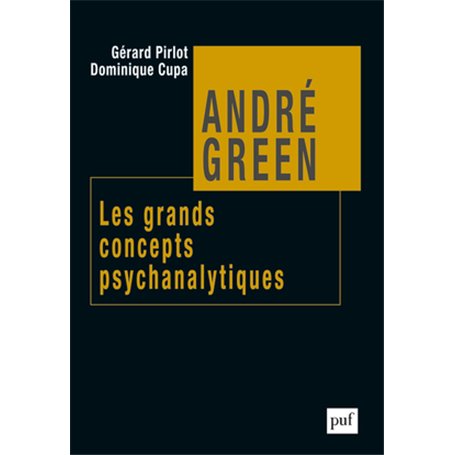 André Green. Les grands concepts psychanalytiques