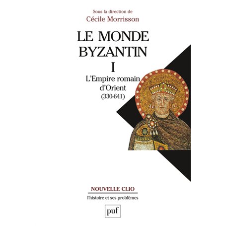 Le monde byzantin. Tome 1