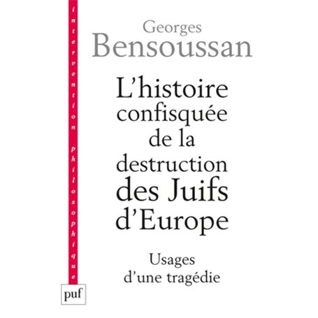 L'histoire confisquée de la destruction des Juifs d'Europe