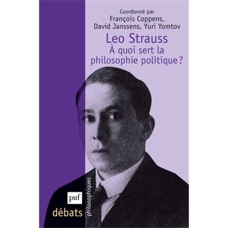 Leo Strauss. À quoi sert la philosophie politique ?