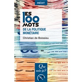 Les 100 mots de la politique monétaire