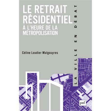 Le retrait résidentiel. À l'heure de la métropolisation