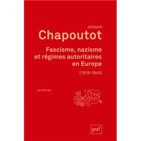 Fascisme, nazisme et régimes autoritaires en Europe (1918-1945)