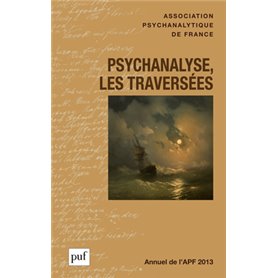 Annuel 2013 - APF. Psychanalyse, les traversées