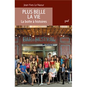 Plus belle la vie. La boîte à histoires