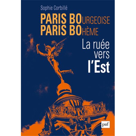 Paris bourgeoise, Paris bohème : la ruée vers l'Est