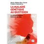 La maladie génétique au quotidien