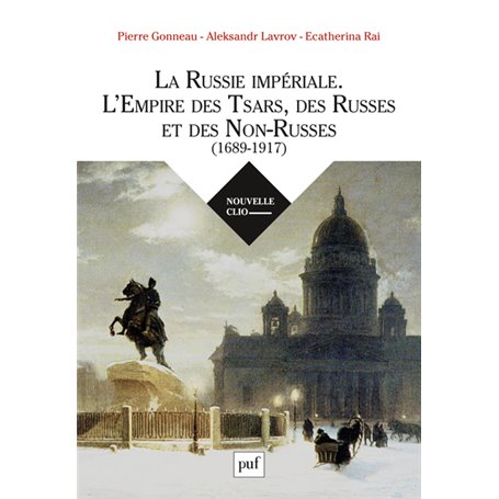 La Russie impériale. L'Empire des Tsars, des Russes et des Non-Russes (1689-1917)