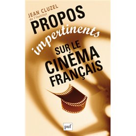 Propos impertinents sur le cinéma français