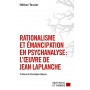 Rationalisme et émancipation en psychanalyse : l'oeuvre de Jean Laplanche